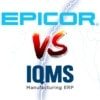 an image of epicor versus IQMS as chosen by metaphase technologies